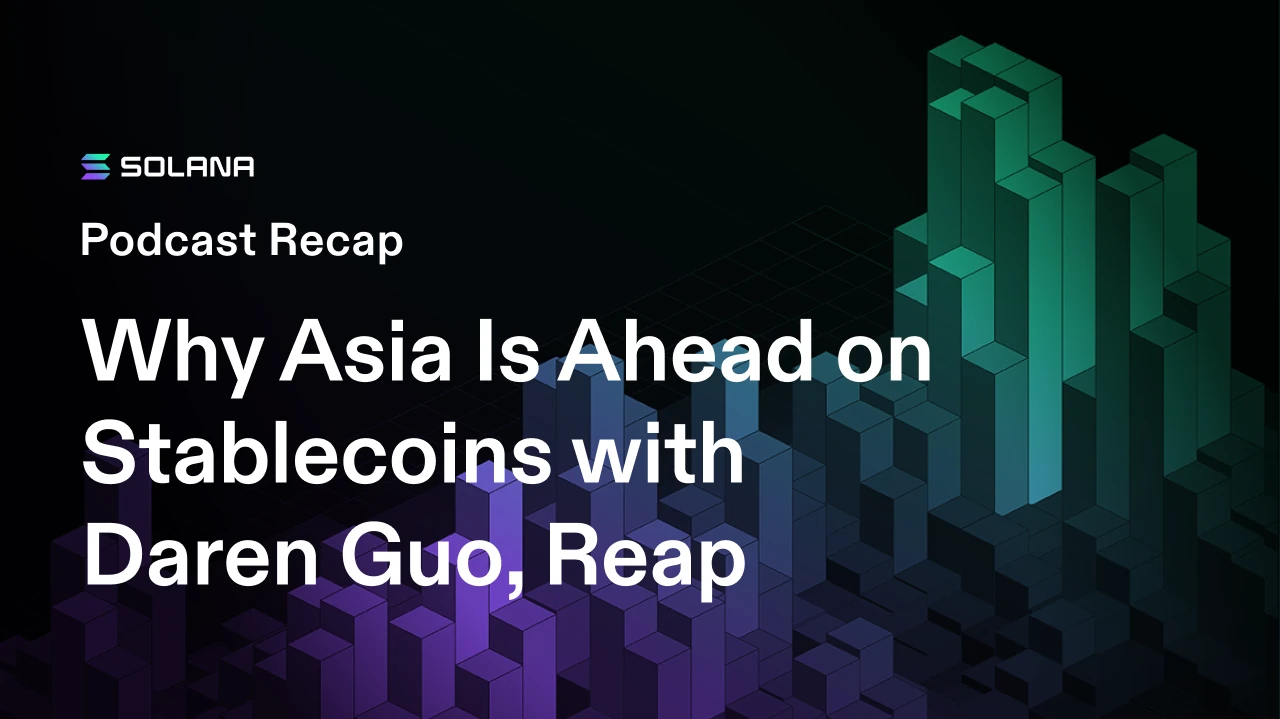 Reap: почему Азия быстрее внедряет стейблкоины и использует Solana для расчётов