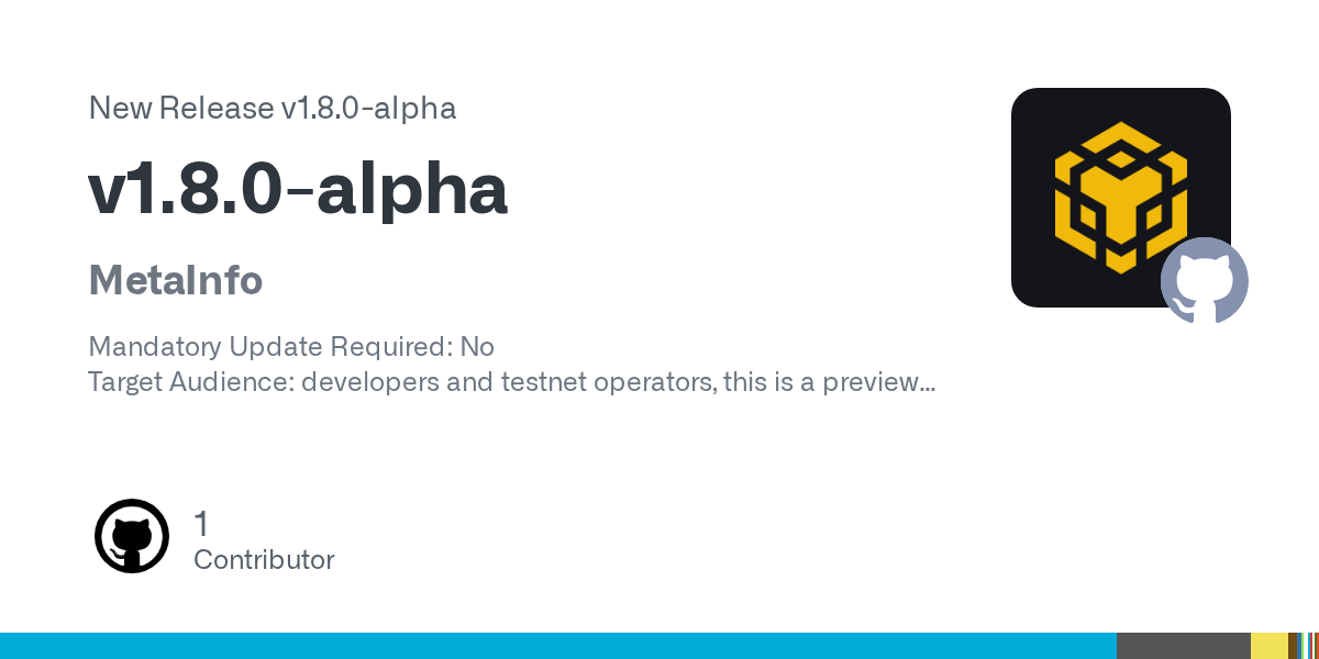 BNB Chain BSC Releases v1.8.0-alpha: A Major Update for Developers and Testnet Operators