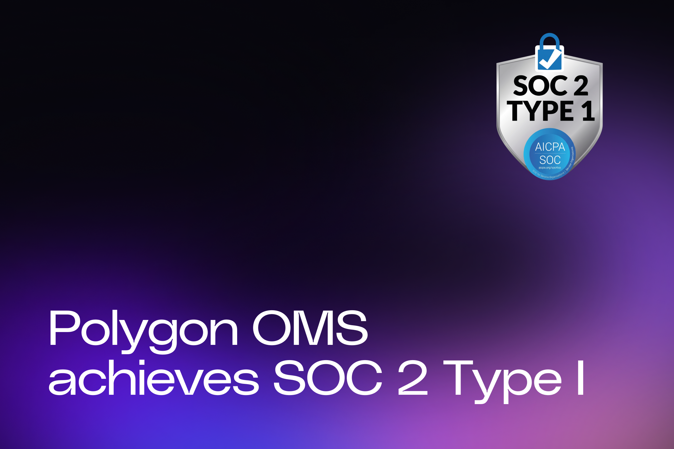 Polygon Open Money Stack прошёл SOC 2 Type 1 examination